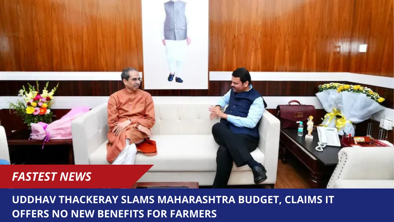 Uddhav Thackeray Slams Maharashtra Budget, Claims It Offers No New Benefits for Farmers